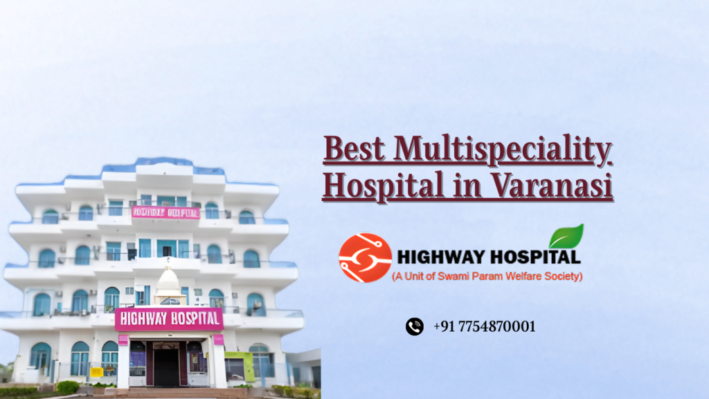 Best Multispeciality Hospital in Varanasi