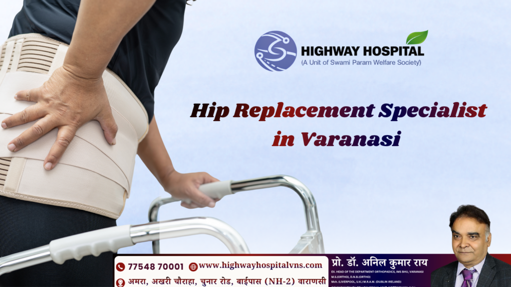 Hip Replacement Specialist in Varanasi